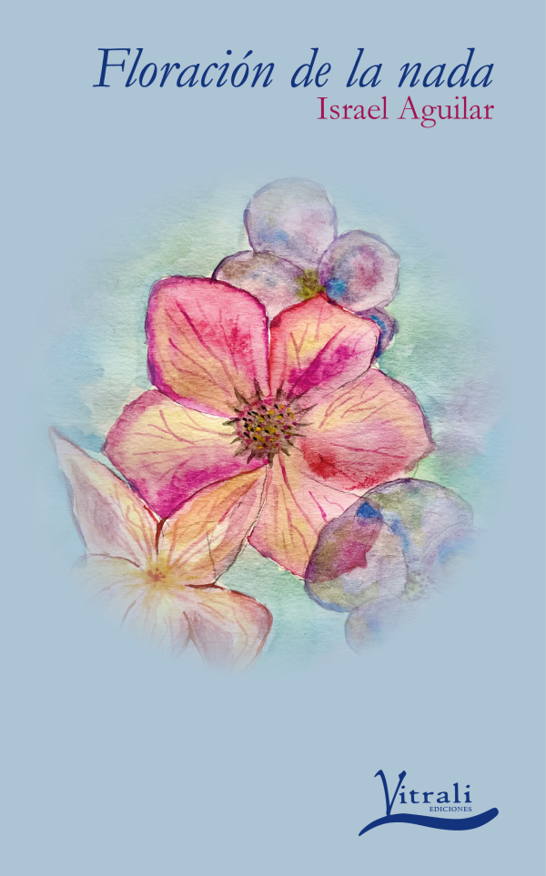Floración de la nada, de Israel Aguilar