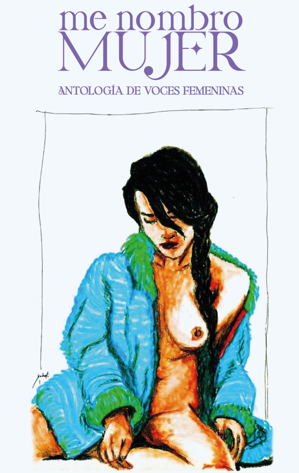 Me nombro mujer. Antología de voces femeninas, de varias autoras